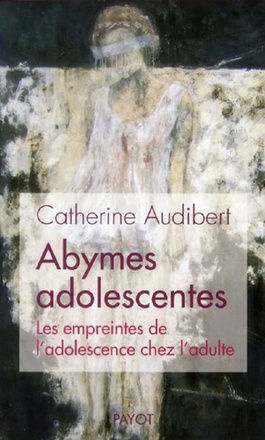 ABYMES ADOLESCENTES - LES EMPREINTES DE L'ADOLESCENCE CHEZ L'ADULTE