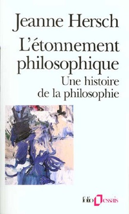 L'ETONNEMENT PHILOSOPHIQUE - UNE HISTOIRE DE LA PHILOSOPHIE