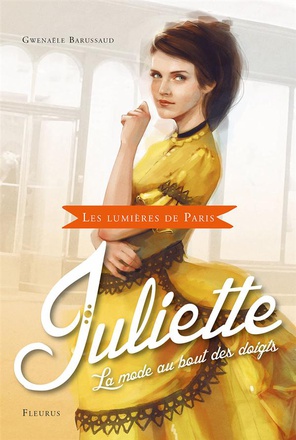LES LUMIERES DE PARIS - TOME 2 - JULIETTE, LA MODE AU BOUT DES DOIGTS