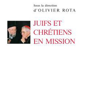 MISSION CATHOLIQUE AUX JUIFS - JUIFS ET CHRETIENS EN MISSSION