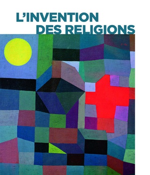 L'INVENTION DES RELIGIONS