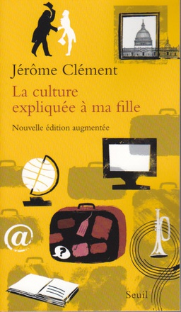 LA CULTURE EXPLIQUEE A MA FILLE