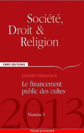 SOCIETE, DROIT ET RELIGION N 3 - LE FINANCEMENT PUBLIC DES CULTES. LA LIBERTE RELIGIEUSE DE L'ENFANT