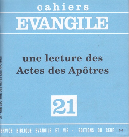 CAHIERS EVANGILE NUMERO 21 UNE LECTURE DES ACTES DES APOTRES