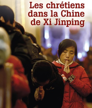 LES CHRETIENS DANS LA CHINE DE XI JINPING