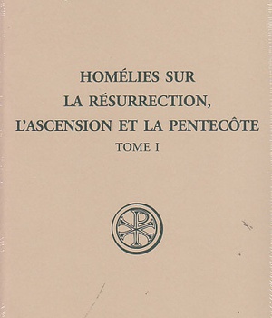 HOMELIES SUR LA RESURRECTION, L'ASCENSION ET LA PENTECOTE - TOME 1