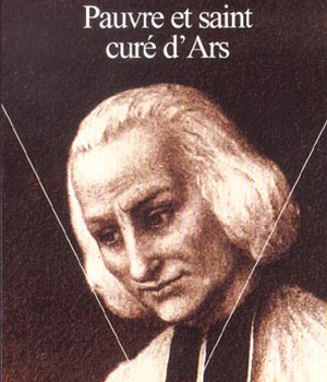 PAUVRE ET SAINT CURE D'ARS
