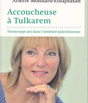 ACCOUCHEUSE A TULKAREM : TRENTE-SEPT ANS DANS L'INTIMITE PALESTINIENNE