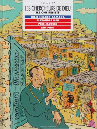 DOM HELDER CAMERA, ALEXANDRE MEN, PERE JACQUES, KIM PHUC, EN BD