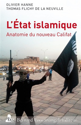 L'ETAT ISLAMIQUE - ANATOMIE DU NOUVEAU CALIFAT