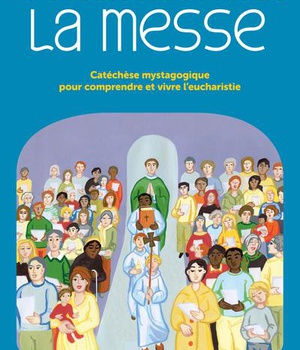 AU COEUR DU MYSTERE DE LA MESSE - CATECHESE MYSTAGOGIQUE POUR COMPRENDRE ET VIVRE L'EUCHARISTIE