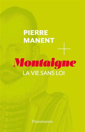 MONTAIGNE - LA VIE SANS LOI