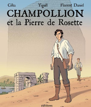 CHAMPOLLION ET LA PIERRE DE ROSETTE