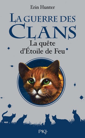 LA GUERRE DES CLANS - LA QUETE D'ETOILE DE FEU - HORS-SERIE