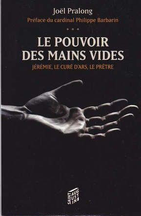 JEREMIE, LE CURE D'ARS, LE PRETRE LE POUVOIR DES MAINS VIDE