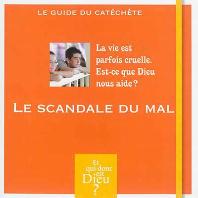 ET QUI DONC EST DIEU - MODULE 6 - ANIMATEUR - LE SCANDALE DU MAL