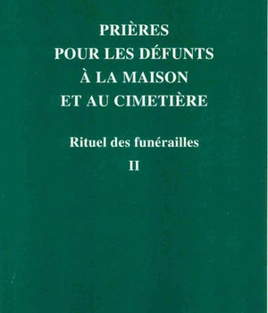 RITUEL DES FUNERAILLES PRIERES POUR LES DEFUNTS : LA MAISON ET AU CIMETIERE T2