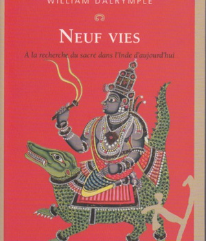 NEUF VIES A LA RECHERCHE DU SACRE DANS L INDED AUJOURD HUI - A LA RECHERCHE DU SACRE DANS L'INDE D'A