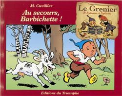 LE GRENIER DE SYLVAIN ET SYLVE - T03 - AU SECOURS, BARBICHETTE !