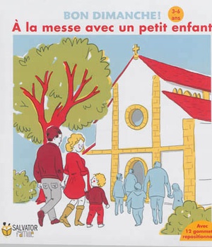 A LA MESSE AVEC UN PETIT ENFANT (3-6 ANS)