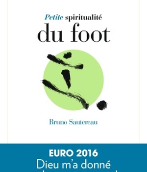 PETITE SPIRITUALITE DU FOOT