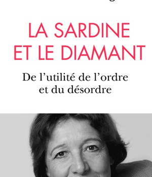 LA SARDINE ET LE DIAMANT - DE L'UTILITE DE L'ORDRE ET DU DESORDRE