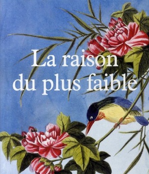 LA RAISON DU PLUS FAIBLE