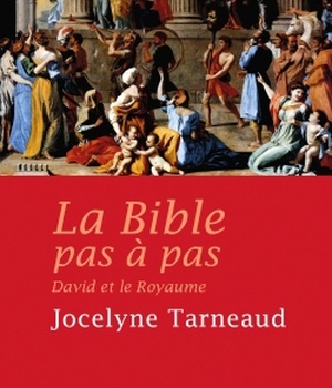 LA BIBLE PAS A PAS : DAVID ET LE ROYAUME