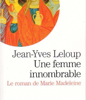 ESPACES LIBRES - T210 - UNE FEMME INNOMBRABLE - LE ROMAN DE MARIE MADELEINE