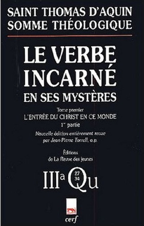 SOMME THEOLOGIQUE : LE VERBE INCARNE EN SES MYSTERES, I, 1