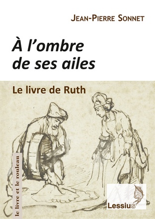 A L'OMBRE DE SES AILES - LE LIVRE DE RUTH