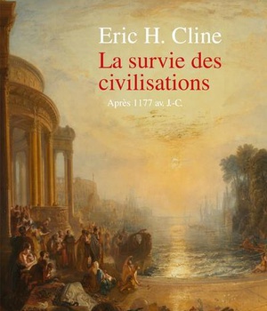 LA SURVIE DES CIVILISATIONS - APRES 1177 AV J-C.
