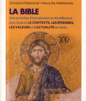 LA BIBLE - UNE SYNTHESE D'INTRODUCTION ET DE REFERENCE POUR ECLAIRER LE CONTEXTE, LES EPISODES, LES