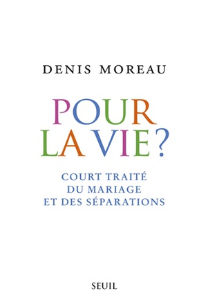 POUR LA VIE? - COURT TRAITE DU MARIAGE ET DES SEPARATIONS