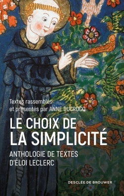 LE CHOIX DE LA SIMPLICITE - ANTHOLOGIE DE TEXTES D'ELOI LECLERC