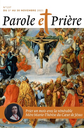 PAROLE ET PRIERE N 137 NOVEMBRE 2021 - VENERABLE MERE MARIE-THERESE DU COEUR DE JESUS