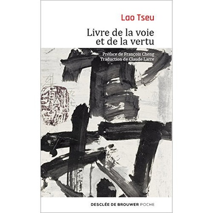 LIVRE DE LA VOIE ET DE LA VERTU - TAO TE KING
