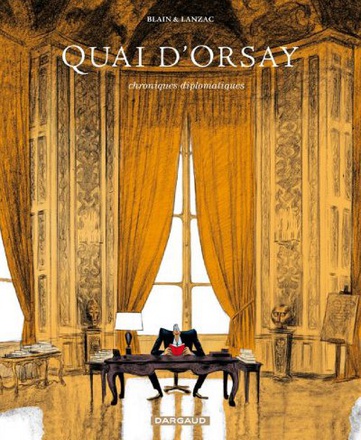 QUAI D'ORSAY - TOME 1 - CHRONIQUES DIPLOMATIQUES - TOME 1