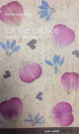 LA VIE CACHEE - THERESE DE LISIEUX