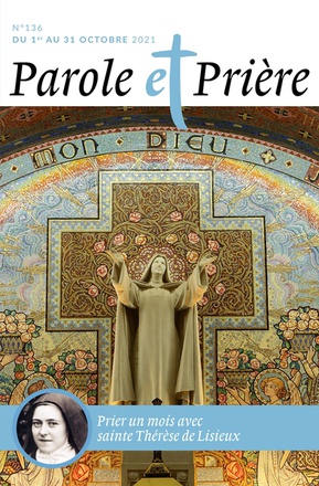 PAROLE ET PRIERE N 136 OCTOBRE 2021 - SAINTE THERESE DE LISIEUX