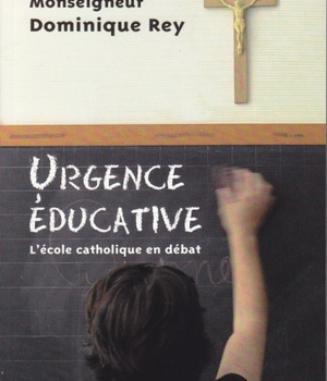 URGENCE EDUCATIVE : L'ECOLE CATHOLIQUE EN DEBAT