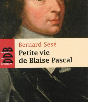 PETITE VIE DE BLAISE PASCAL
