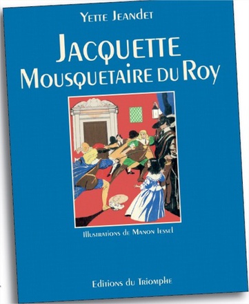 BIBLIOTHEQUE DE SUZETTE - JACQUETTE, MOUSQUETAIRE DU ROY