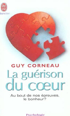 LA GUERISON DU COEUR - AU BOUT DE NOS EPREUVES, LE BONHEUR ?