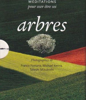ARBRES MEDITATIONS POUR OSER ETRE SOI
