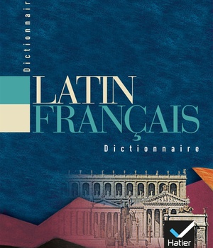 DICTIONNAIRE LATIN / FRANCAIS