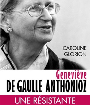 GENEVIEVE DE GAULLE ANTHONIOZ