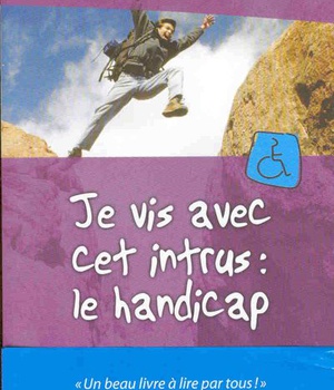 JE VIS AVEC UN INTRUS : LE HANDICAP