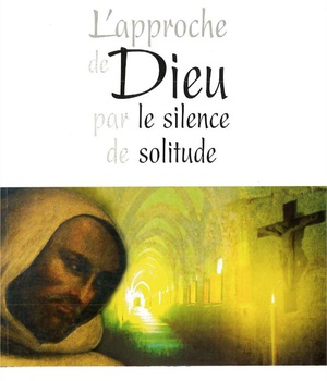 L'APPROCHE DE DIEU PAR LE SILENCE DE SOLITUDE