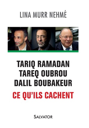 TARIQ RAMADAN, TAREQ OUBROU, DALIL BOUBAKEUR - CE QU ILS CACHENT